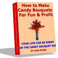 Start Your Own Home Based Candy Bouquet Business